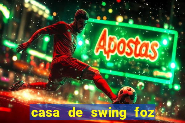 casa de swing foz do iguaçu